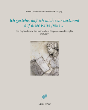 Ich gestehe, daß ich mich sehr bestimmt auf diese Reise freue … von Kaak,  Heinrich, Lindemann,  Stefan