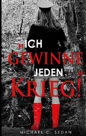 „Ich gewinne jeden Krieg!“ von Sedan,  Michael C.