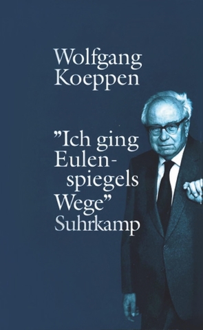 Ich ging Eulenspiegels Wege von Koeppen,  Wolfgang