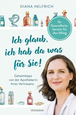 Ich glaub, ich hab da was für Sie! von Helfrich,  Diana