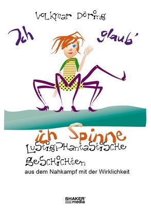 Ich glaub‘ ich spinne von Döring,  Volkmar O.