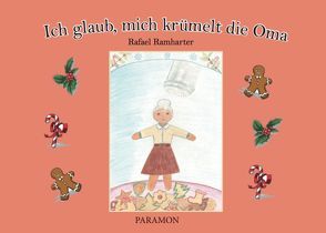 Ich glaub, mich krümelt die Oma von Ramharter,  Rafael