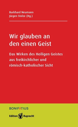 Wir glauben an den einen Geist von Dahlke,  Benjamin, Eschmann,  Holger, Gasper,  Hans, Hardt,  Michael, Neumann,  Burkhard, Oberdorfer,  Bernd, Oeldemann,  Johannes, Olpen,  Bernhard, Stolze,  Jürgen, Swarat,  Uwe, Thönissen,  Wolfgang