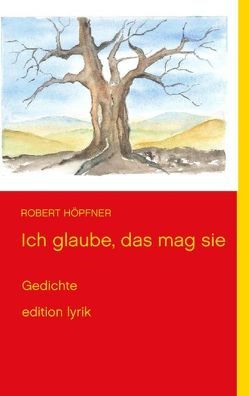 Ich glaube, das mag sie von Höpfner,  Robert