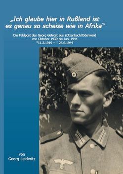 „Ich glaube hier in Rußland ist es genau so scheise wie in Afrika“ von Leideritz,  Georg