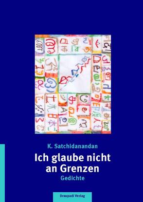 Ich glaube nicht an Grenzen von Findeis,  Annakutty V, Satchidanandan,  K