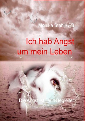 Ich hab Angst um mein Leben von Stahl,  Monika