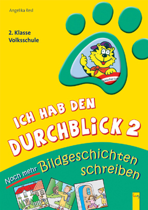 Ich hab den Durchblick 2 – Noch mehr Bildgeschichten von Kratzer,  Elena, Resl,  Angelika