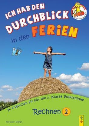 Ich hab den Durchblick in den Ferien 2 – Rechnen von Guhe,  Irmtraud, Jarausch,  Susanna, Stangl,  Ilse