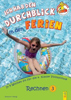 Ich hab den Durchblick in den Ferien 3 – Rechnen von Guhe,  Irmtraud, Jarausch,  Susanna, Stangl,  Ilse