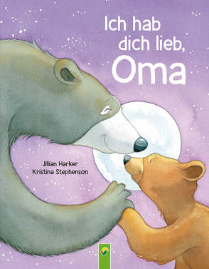 Ich hab dich lieb, Oma | Für Kinder ab 2 Jahren von Harker,  Jilian, Stephenson,  Kristina