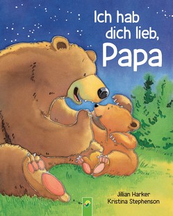 Ich hab dich lieb, Papa von Harker,  Jillian, Stephenson,  Kristina