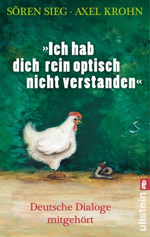 „Ich hab dich rein optisch nicht verstanden“ von Krohn,  Axel, Sieg,  Sören