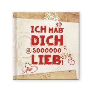 Ich hab‘ Dich soooooo lieb!