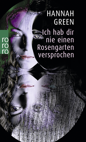 Ich hab dir nie einen Rosengarten versprochen von Green,  Hannah, Hilke,  Elisabeth, Hilke,  Jürgen, Pohlmann,  Ekkehard, Pohlmann,  Ursula