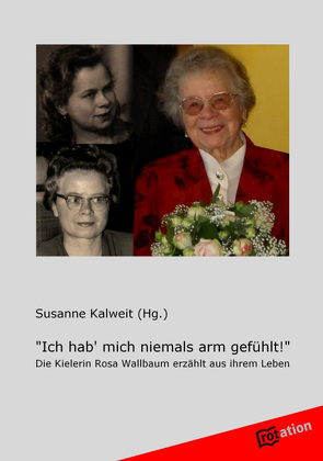 „Ich hab‘ mich niemals arm gefühlt!“ von Kalweit,  Susanne