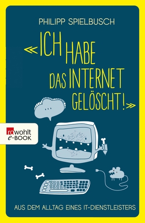 «Ich habe das Internet gelöscht!» von Spielbusch,  Philipp