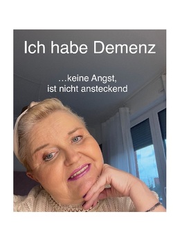 Ich habe Demenz keine Angst, ist nicht ansteckend von Aicher,  Yasemin