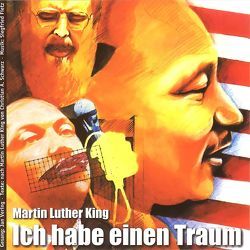 Ich habe einen Traum – Martin Luther King von Fietz,  Siegfried, Nitsch,  Johannes, Schwarz,  Christian, Schwarz,  Christian A