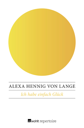 Ich habe einfach Glück von Hennig von Lange,  Alexa