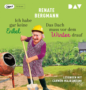 Ich habe gar keine Enkel/Das Dach muss vor dem Winter drauf von Antoni,  Carmen-Maja, Bergmann,  Renate