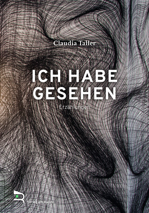 ICH HABE GESEHEN von Taller,  Claudia