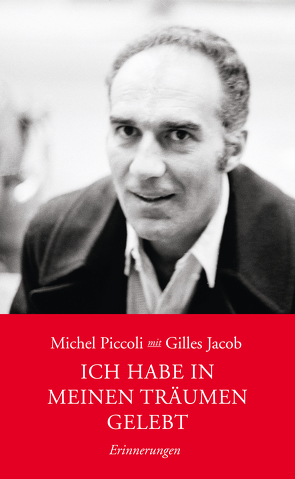 Ich habe in meinen Träumen gelebt von Jacob,  Gilles, Piccoli,  Michel