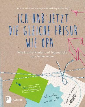 Ich habe jetzt die gleiche Frisur wie Opa von Feldhaus,  Kathrin, Mehring-Fuchs,  Margarethe