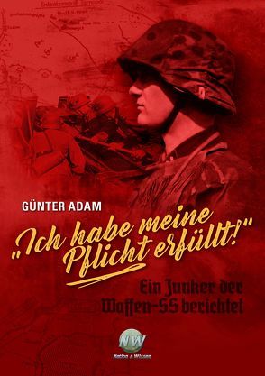 „Ich habe meine Pflicht erfüllt!“ von Adam,  Günter