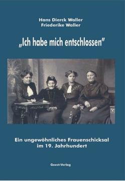 „Ich habe mich entschlossen“ von Waller,  Friedericke, Waller,  Hans D