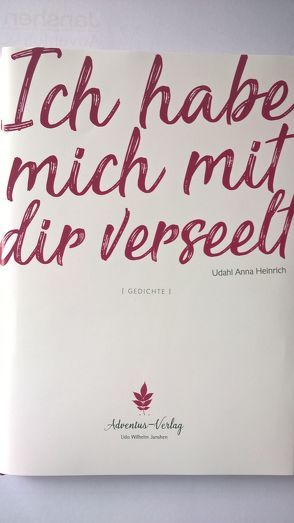 Ich habe mich mit dir verseelt von Heinrich,  Udahl Anna