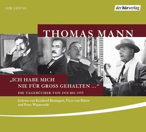 „Ich habe mich nie für groß gehalten …“ von Baumgart,  Reinhard, Mann,  Thomas, von Bülow,  Vicco, Wapnewski,  Peter