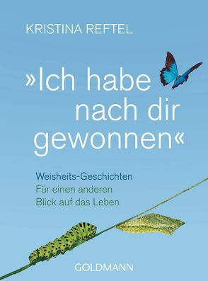 „Ich habe nach dir gewonnen“ von Reftel,  Kristina, Schneider,  Gabriele