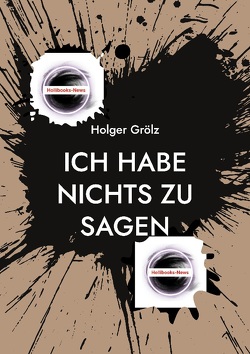 Ich habe nichts zu sagen von Grölz,  Holger