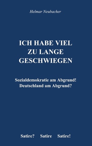 Ich habe viel zu lange geschwiegen von Neubacher,  Helmar