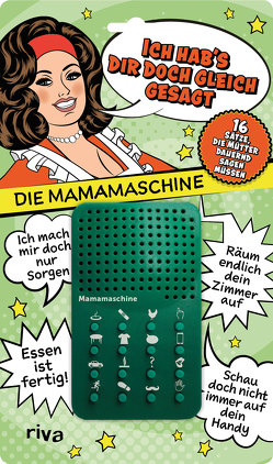 Ich hab’s dir doch gleich gesagt – die Mamamaschine