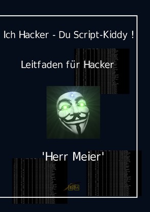 Ich Hacker – Du Script-Kiddy von Meier,  Herr