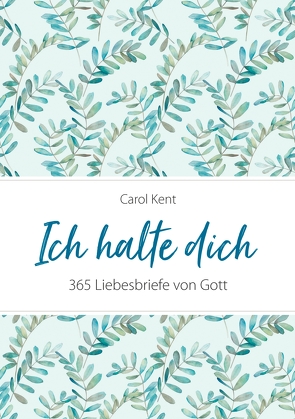 Ich halte dich von Kent,  Carol, Wiemer,  Elke