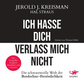 Ich hasse dich – verlass mich nicht von Dehler,  Thomas, Gorman,  Beate, Kreisman,  Jerold J., Straus,  Hal