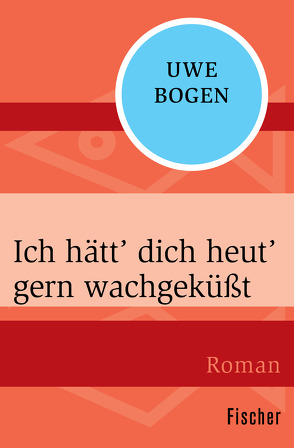 Ich hätt’ dich dich heut’ gern wachgeküßt von Bogen,  Uwe