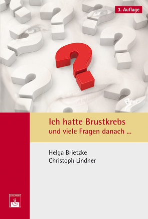 Ich hatte Brustkrebs und viele Fragen danach … von Brietzke,  H., Lindner,  C.