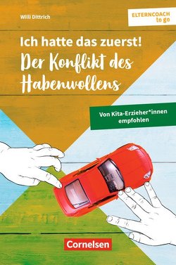 Ich hatte das zuerst! – Der Konflikt des Habenwollens von Dittrich,  Willi