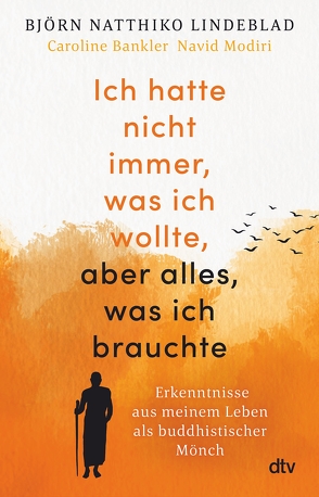 Ich hatte nicht immer, was ich wollte, aber alles, was ich brauchte von Bankler,  Caroline, Engeler,  Sigrid C., Lindeblad,  Björn Natthiko, Modiri,  Navid