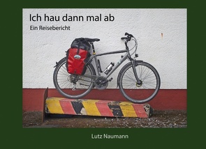 Ich hau dann mal ab von Naumann,  Lutz