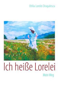 Ich heiße Lorelei von Dragulescu,  Otilia Lorelei