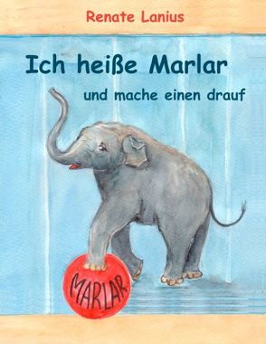 Ich heiße Marlar und mache einen drauf von Lanius,  Renate