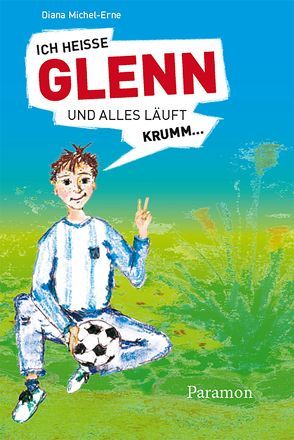 Ich heisse Glenn und alles läuft krumm von Michel-Erne,  Diana