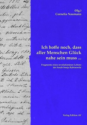 „Ich hoffe noch, dass aller Menschen Glück nahe sein muss …“ von Naumann,  Cornelia