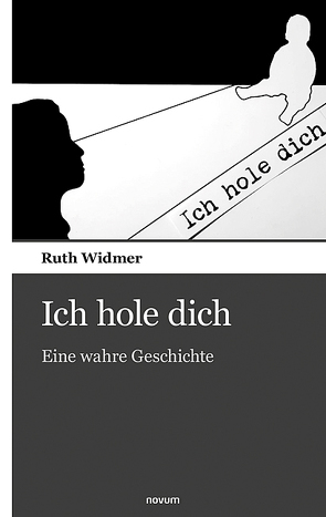 Ich hole dich von Widmer,  Ruth