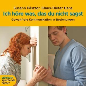 Ich höre was, das du nicht sagst von Gens,  Klaus-Dieter, Hollaender,  Thomas, Hübschmann,  Ulrike, Pásztor,  Susann